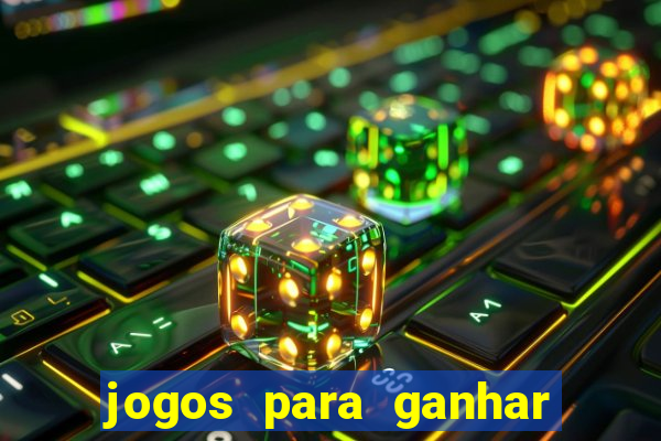 jogos para ganhar dinheiro de verdade sem depositar